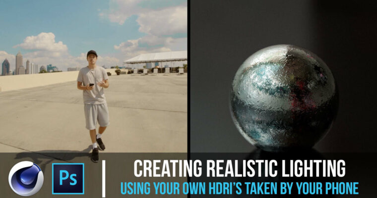 Creating Realistic Lighting Using Your Own HDRIs