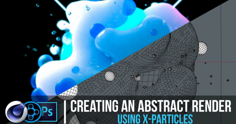 Creating an Abstract Render Using X-Particles in Cinema 4D