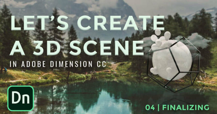 Create a surreal 3D scene in Adobe Dimension CC