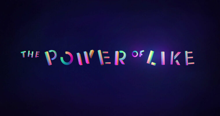 The Power of Like
