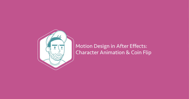 Motion Design in After Effects – Character Animation & Coin Flip