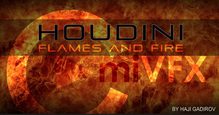 Houdini Flames and Fire