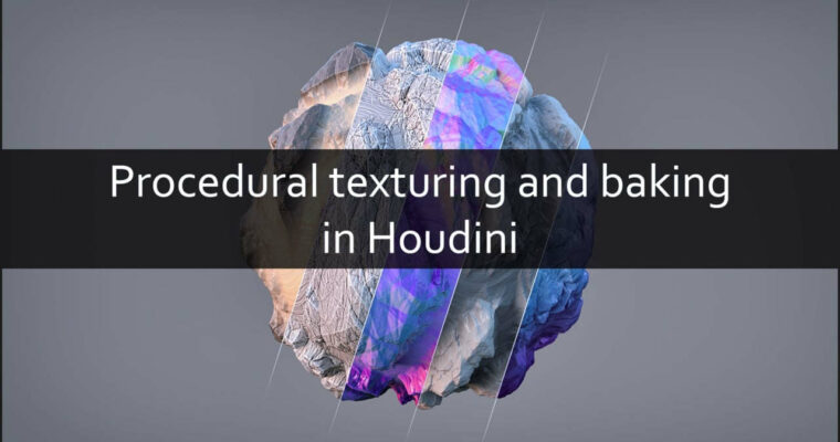 Procedural Texturing and Baking in Houdini