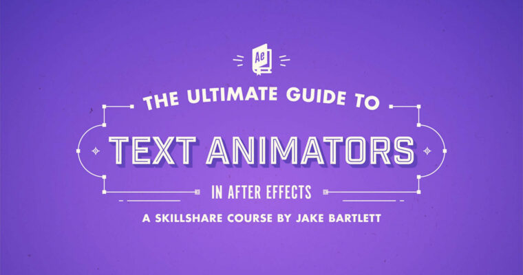 The Ultimate Guide to Text Animators in After Effects