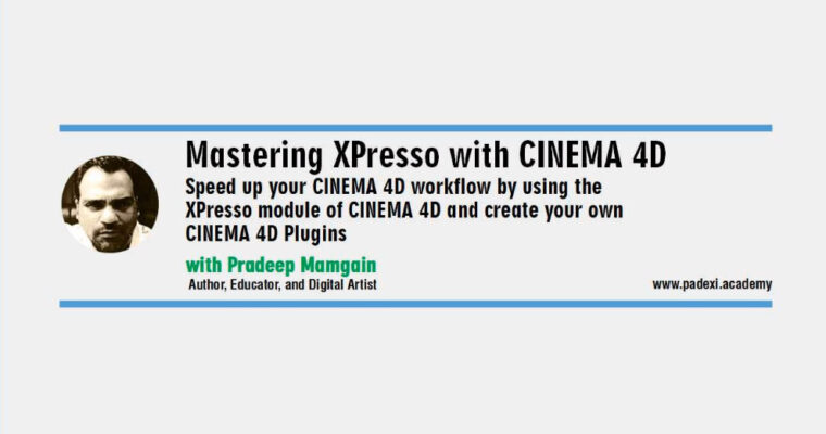 Mastering Xpresso With Cinema 4D Create Your Own Cinema 4D Plugins
