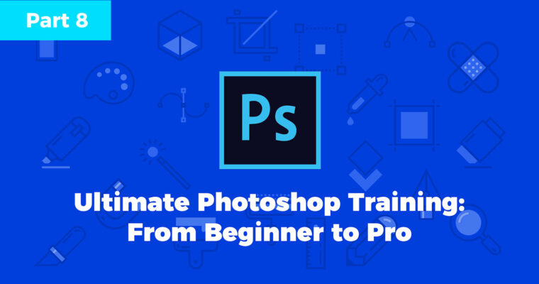 Ultimate Photoshop Training From Beginner To Pro Part 8