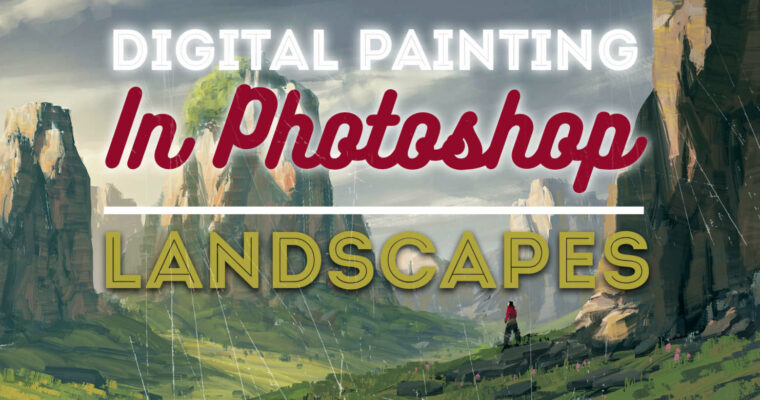 Digital Painting in Photoshop – Landscapes & Scenery