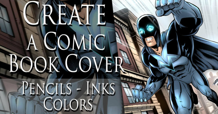 How to Draw Superheroes – Creating Comic Book Cover Art