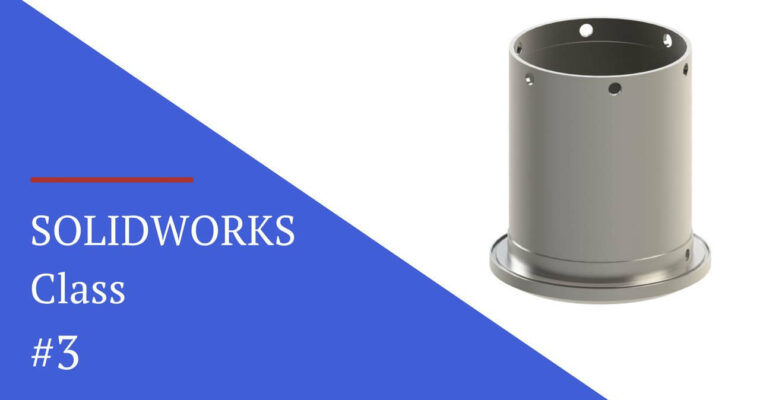 SOLIDWORKS Class 03 SOLIDWORKS Basic Features 1