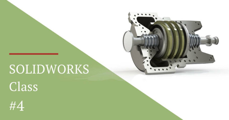 SOLIDWORKS Class 04 SOLIDWORKS Basic Features 2