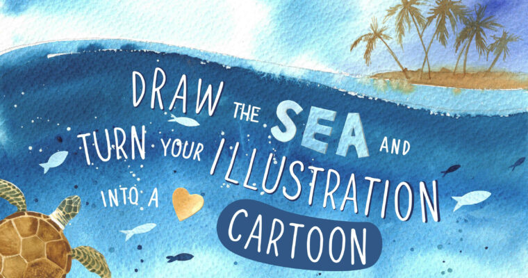 Draw the Sea and Turn Your Illustration into a Cool Cartoon
