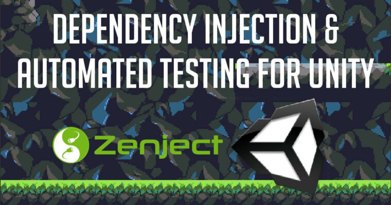 Unity 2018 – Zenject Dependency Injection and Unit.  PlayMode Testing