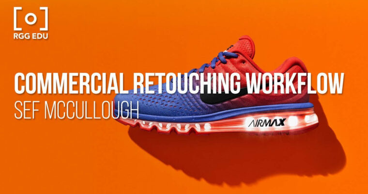Commercial Retouching Workflow with Sef McCullough
