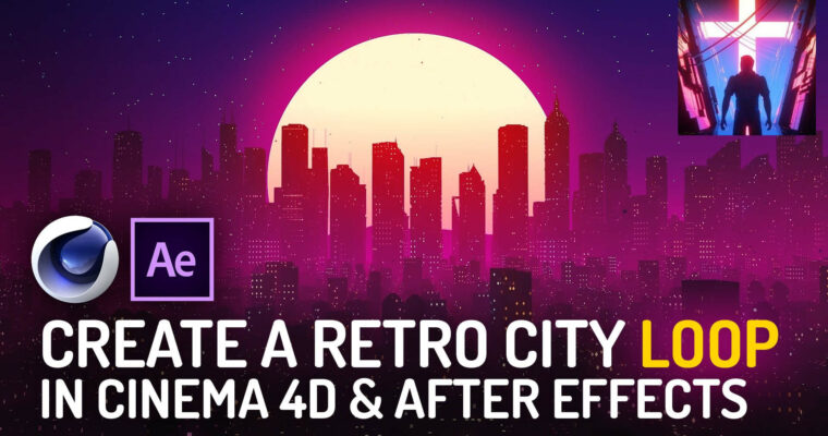 Create a Retro City Loop in Cinema 4D & After Effects Tutorial