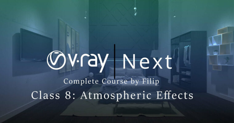 Vray Next Class 8  Atmospheric Effects