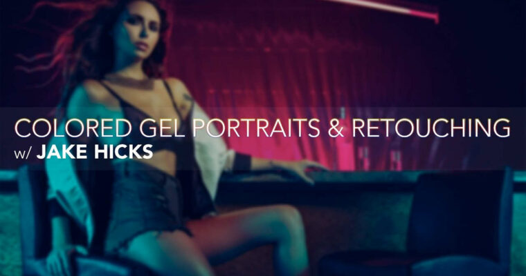 Colored Gel Portraits & Retouching with Jake Hicks