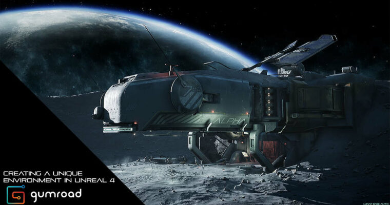 Creating A Unique Environment in Unreal 4 – Lunar Base Alpha Tutorial