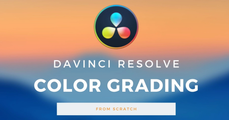 Davinci Resolve Color Correction and Grading