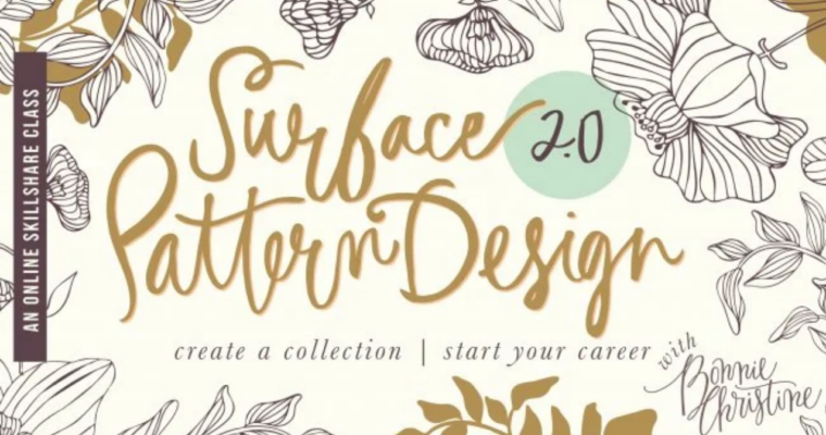 Surface Pattern Design 2.0 Design a Collection Start a Career