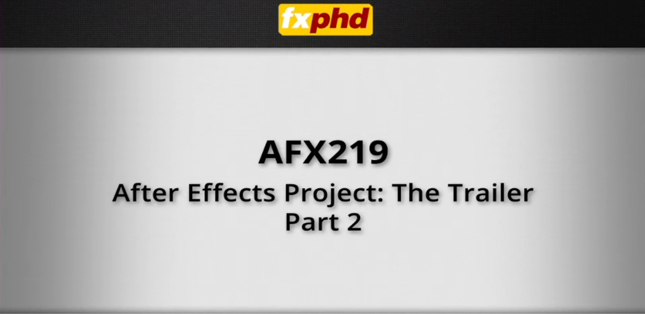 AFX219 - After Effects Project The Trailer, Part 2
