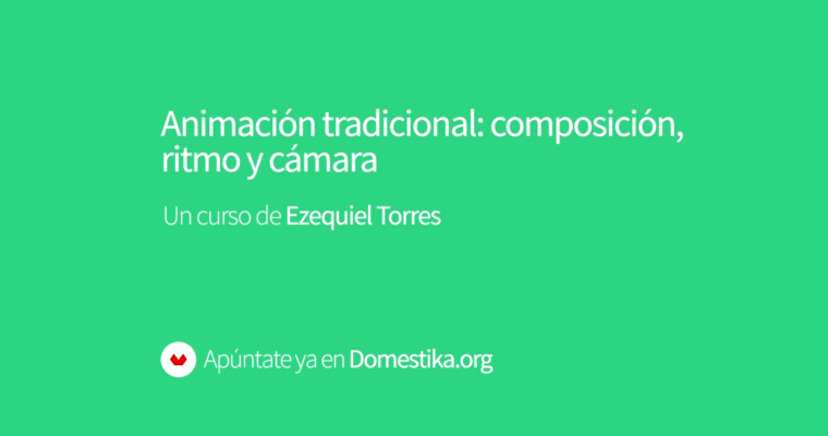 Animación tradicional composición, ritmo y cámara