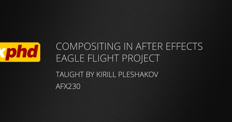 AFX230 – Compositing in After Effects – Eagle Flight Project
