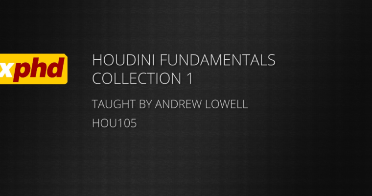 HOU105 – Houdini Fundamentals, Collection 1