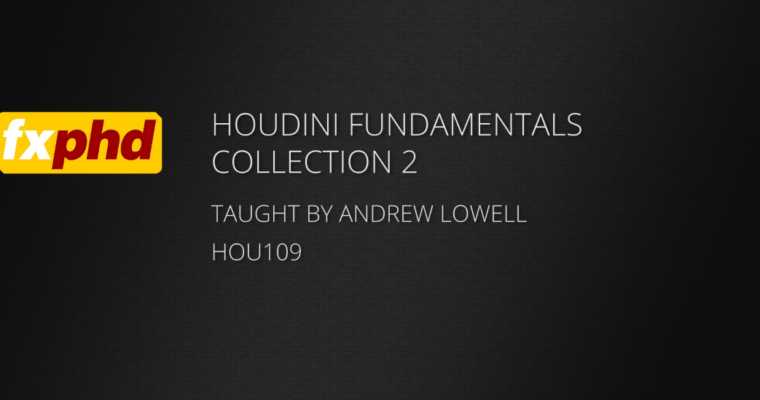 HOU109 – Houdini Fundamentals, Collection 2
