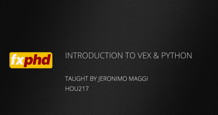 HOU217 – Introduction to Houdini VEX and Python