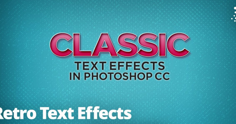 Classic Text Effects in Photoshop CC