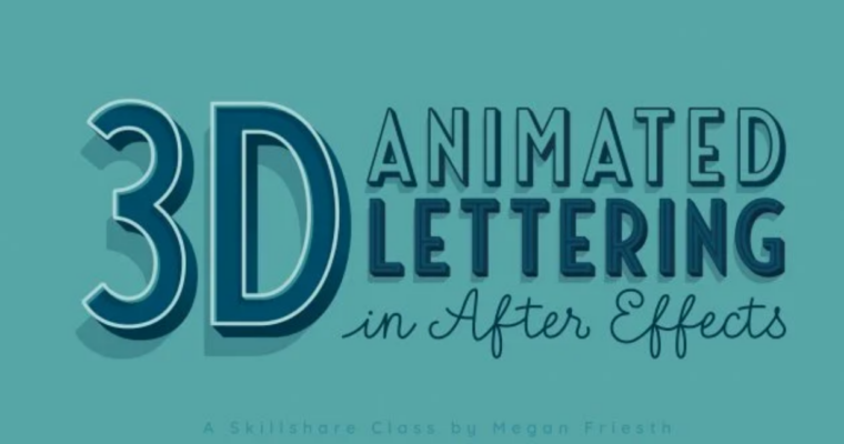 3D Animated Lettering in After Effects – 9 Styles, Infinite Possibilities by Megan Friesth