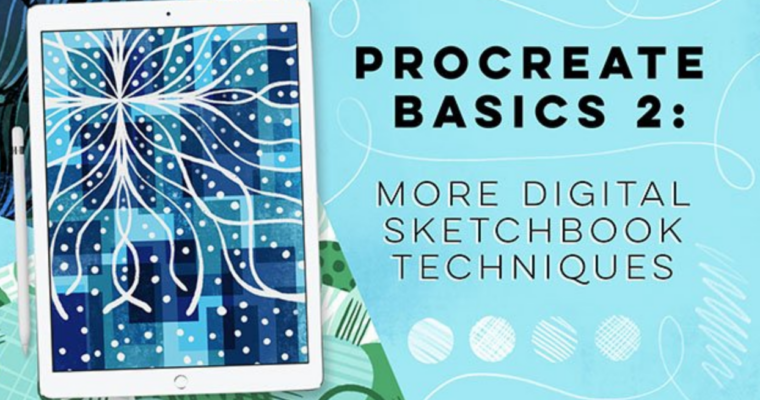 Procreate Basics 2 – More Digital Sketchbook Techniques