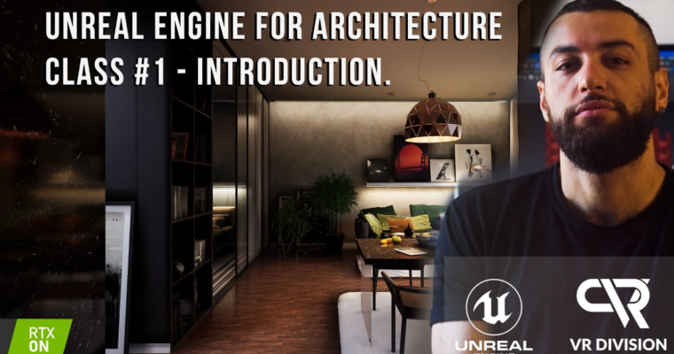 Unreal Engine for Architecture – Class #1