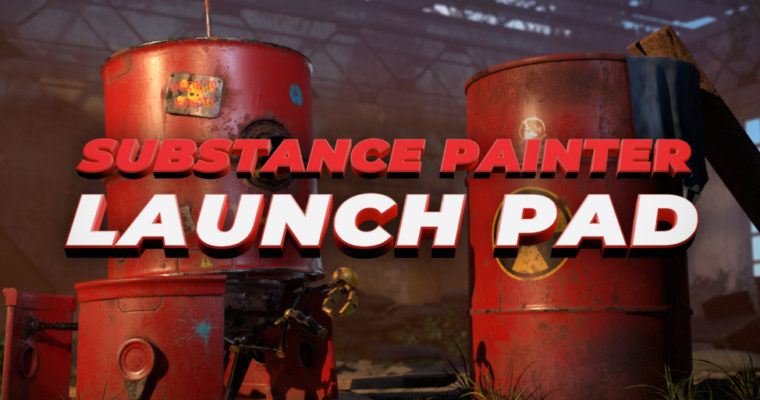 Substance Painter Launch Pad (Updates)