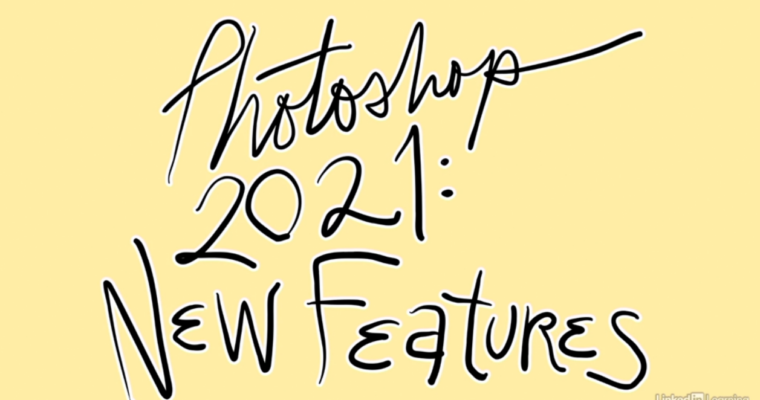 Photoshop 2021 New Features
