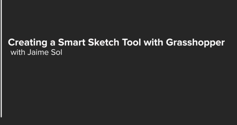 Creating a Smart Sketch Tool with Grasshopper