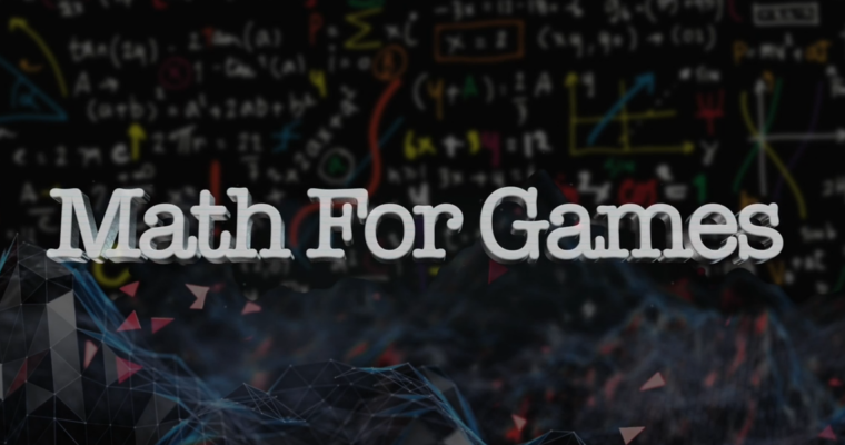 Math For Video Games The Fastest Way To Get Smarter At Math
