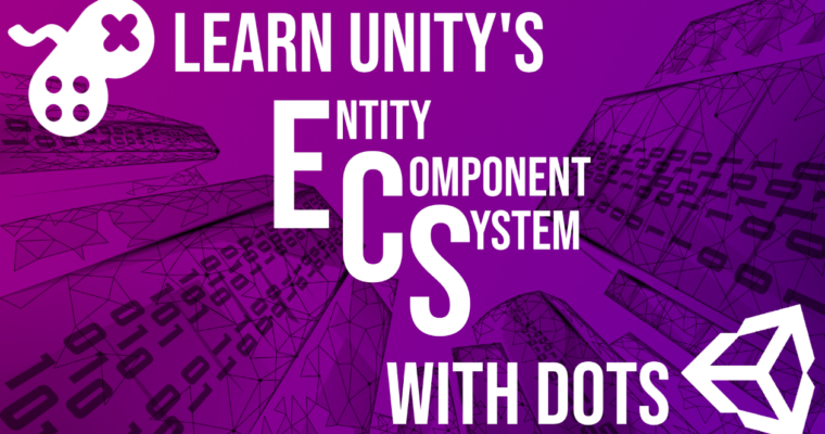 Learn Unity’s Entity Component System to Optimise Your Games