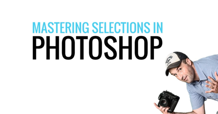Mastering Selections in Adobe Photoshop CC for 2021 and Beyond