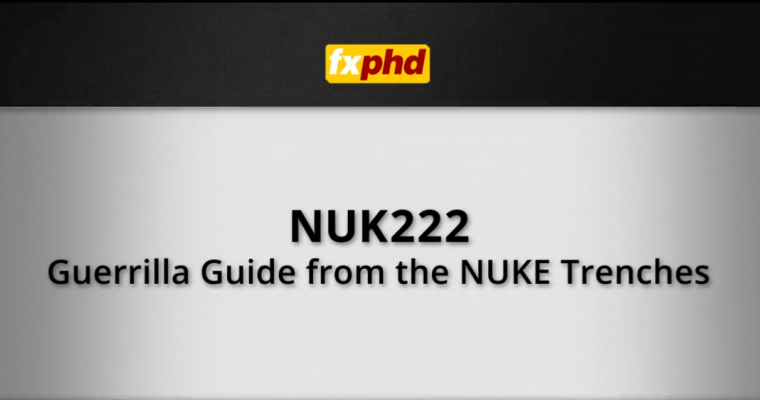 NUK222 – Guerrilla Guide from the Nuke Trenches