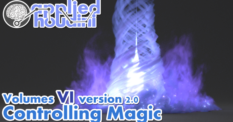 Applied Houdini Volumes VI – CONTROLLING MAGIC