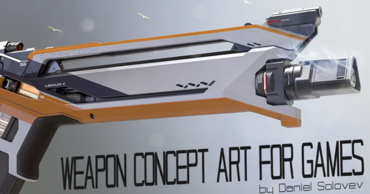 Daniel Solovev – Weapon Concept Art for Games (Russian)