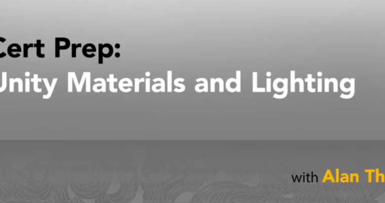 Cert Prep Unity Game Developer Materials and Lighting