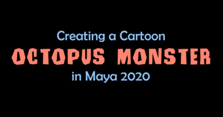 Creating a Cartoon Octopus Monster in Maya 2020