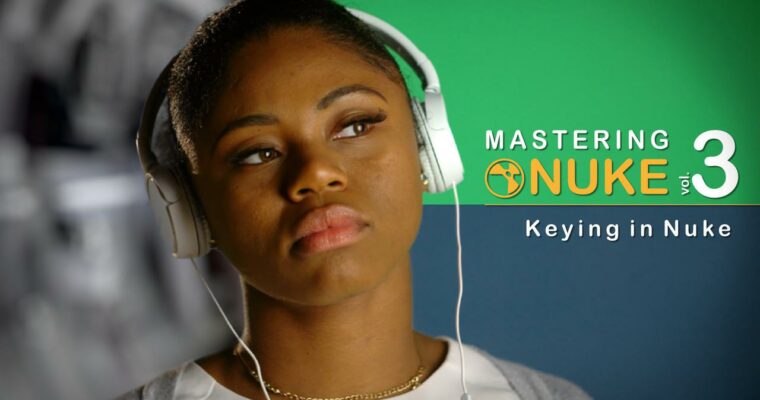 Mastering Nuke Vol 3