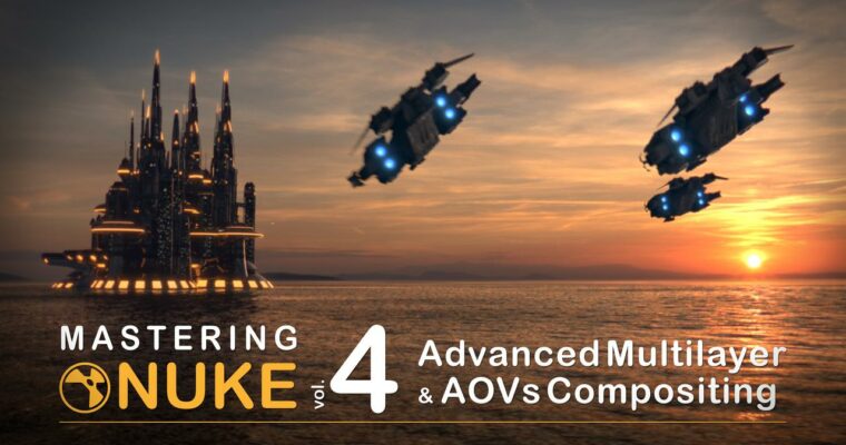 Mastering Nuke Vol 4