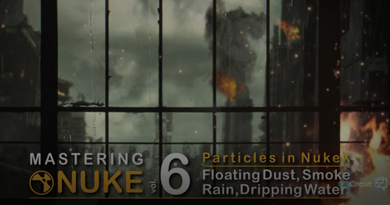 Mastering Nuke Vol 6