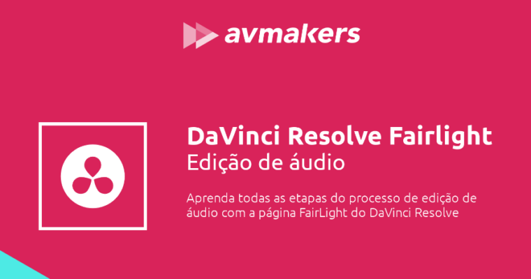 DaVinci Resolve Fairlight – Edição de áudio