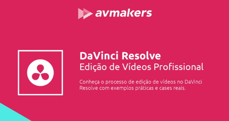 DaVinci Resolve – Edição de Vídeo Profissional