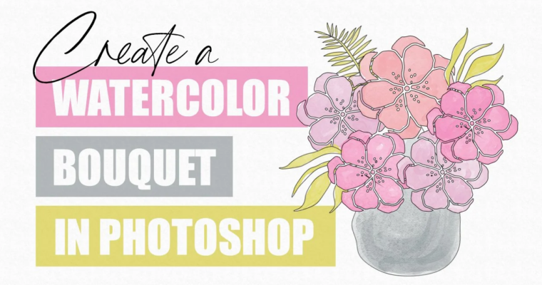 Create a Watercolor Bouquet in Photoshop